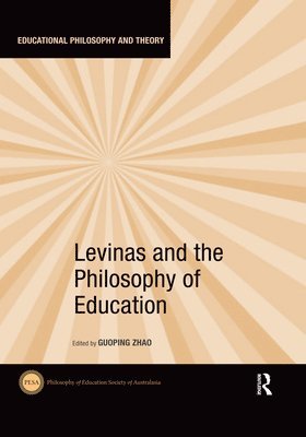 Levinas and the Philosophy of Education 1