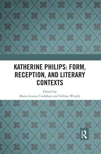 bokomslag Katherine Philips: Form, Reception, and Literary Contexts