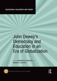 bokomslag John Dewey's Democracy and Education in an Era of Globalization