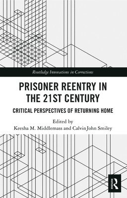 Keesha M. Middlemass, CalvinJohn Smiley, Keesha M. (Howard University.) Middlemass, CalvinJohn (Hunter College - City University of New York) Smiley, Calvinjohn Smiley - Prisoner Reentry in the 21st Century, Häftad