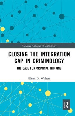 Closing the Integration Gap in Criminology 1