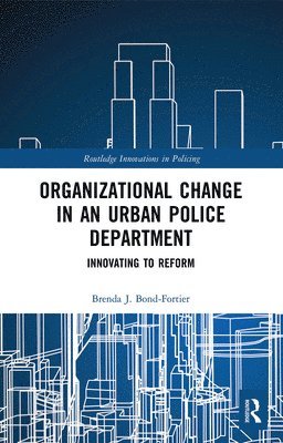 Organizational Change in an Urban Police Department 1