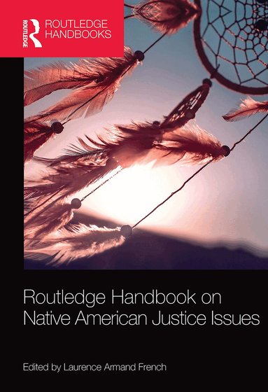 Laurence Armand French - Routledge Handbook on Native American Justice Issues, Häftad