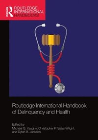 bokomslag Routledge International Handbook of Delinquency and Health