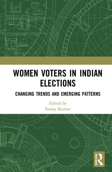 Sanjay Kumar - Women Voters in Indian Elections, Inbunden