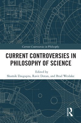 Current Controversies in Philosophy of Science 1