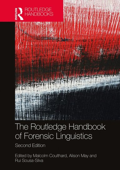 Malcolm Coulthard, Alison May, Rui Sousa-Silva - Routledge Handbook of Forensic Linguistics, Häftad