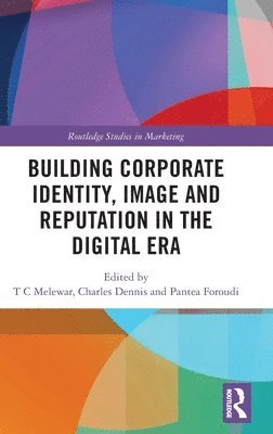 Building Corporate Identity, Image and Reputation in the Digital Era 1