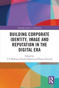 bokomslag Building Corporate Identity, Image and Reputation in the Digital Era