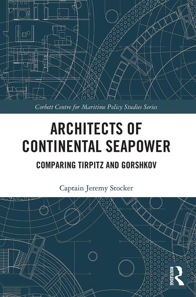 Jeremy Stocker - Architects of Continental Seapower, Häftad