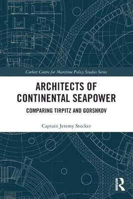 Jeremy Stocker - Architects of Continental Seapower, Häftad