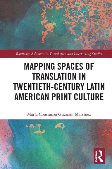 bokomslag Mapping Spaces of Translation in Twentieth-Century Latin American Print Culture