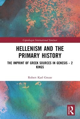 Robert Karl Gnuse, USA) Gnuse, Robert Karl (Loyola University New Orleans - Hellenism and the Primary History, Häftad