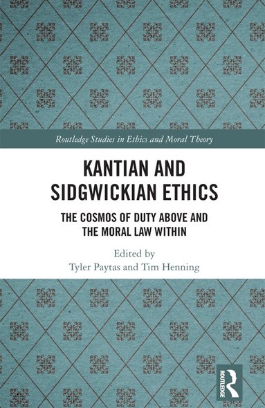 Tyler Paytas, Tim Henning - Kantian and Sidgwickian Ethics, Häftad