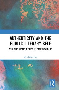 bokomslag Authenticity and the Public Literary Self