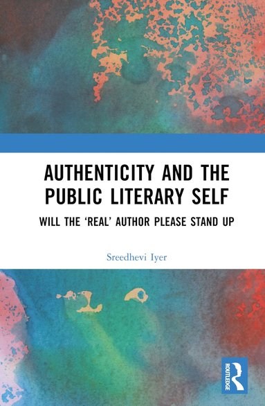 bokomslag Authenticity and the Public Literary Self