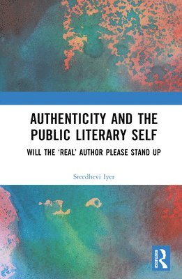 Authenticity and the Public Literary Self 1