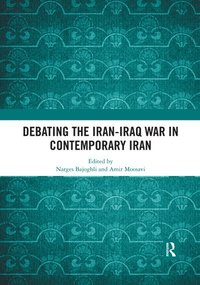 bokomslag Debating the Iran-Iraq War in Contemporary Iran