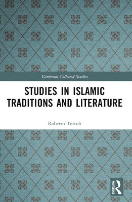 bokomslag Studies in Islamic Traditions and Literature