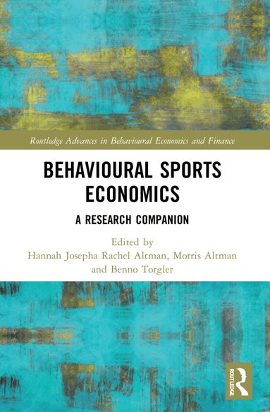Hannah Josepha Rachel Altman, Morris Altman, Benno Torgler - Behavioural Sports Economics, Häftad