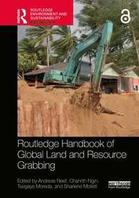 bokomslag Routledge Handbook of Global Land and Resource Grabbing