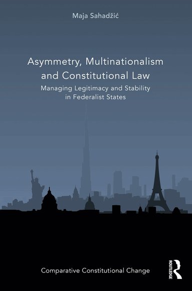 Maja Sahadžić - Asymmetry, Multinationalism and Constitutional Law, Inbunden