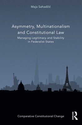 Maja Sahadžić, Maja Sahadzic, Maja Sahadic, Maja Sahad¿i¿ - Asymmetry, Multinationalism and Constitutional Law, Inbunden