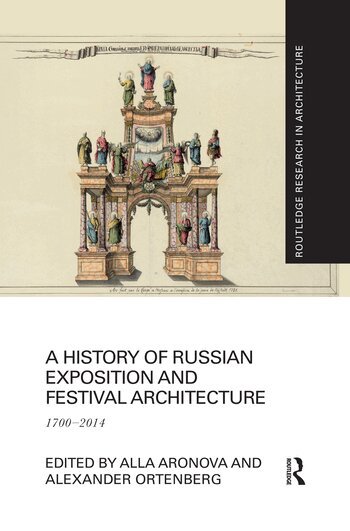 Alla Aronova, Alexander Ortenberg - History of Russian Exposition and Festival Architecture, Häftad