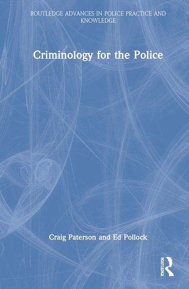 Craig Paterson, Ed Pollock - Criminology for the Police, Inbunden