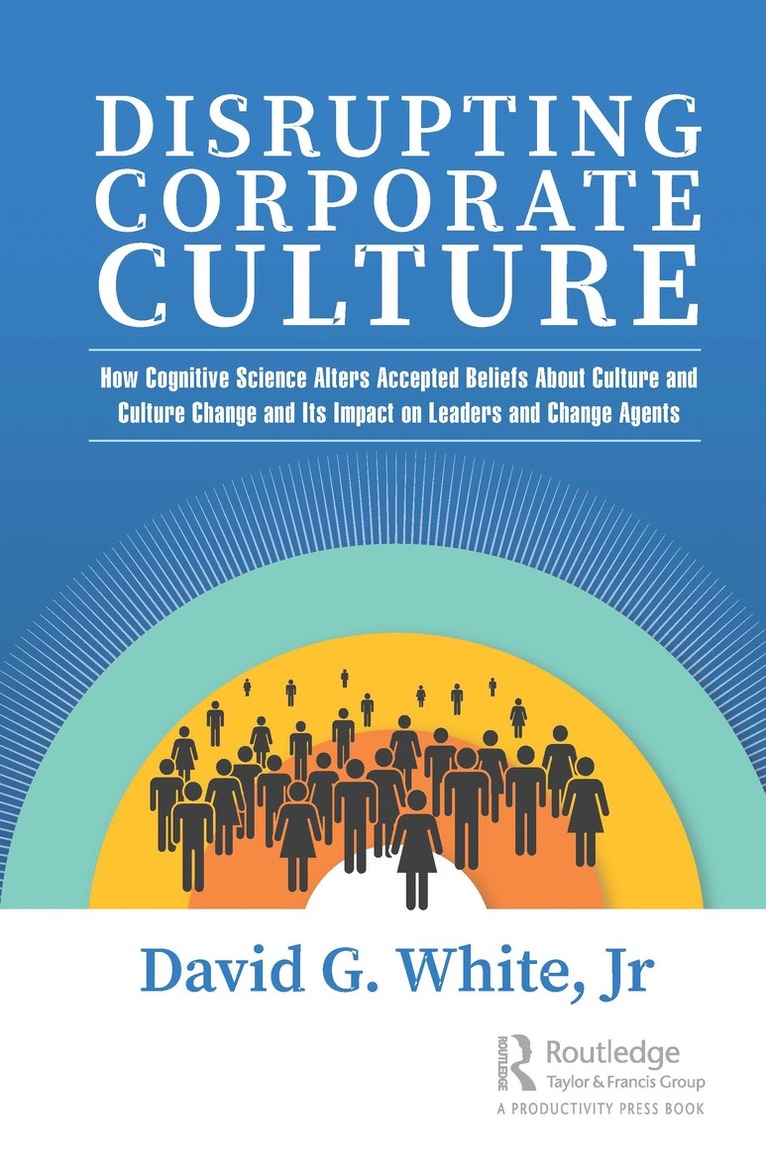 David G. White, Jr, David G. White Jr - Disrupting Corporate Culture, Häftad
