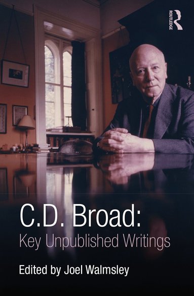 C. D. Broad, Joel Walmsley - C. D. Broad: Key Unpublished Writings, Häftad