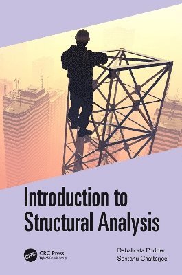 Debabrata Podder, Santanu Chatterjee, India) Podder, Debabrata (Civil Engineering, National Institute of Technology Meghalaya, India) Chatterjee, Santanu (Structural Lead, RGM International (India) Pvt. Ltd. - Introduction to Structural Analysis, Häftad