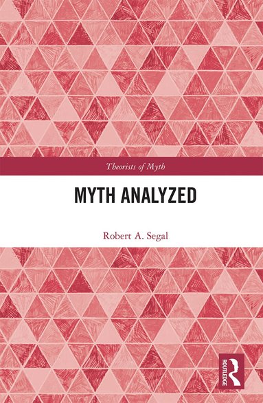 Robert A. Segal - Myth Analyzed, Häftad