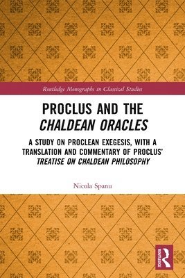 Nicola Spanu - Proclus and the Chaldean Oracles, Häftad