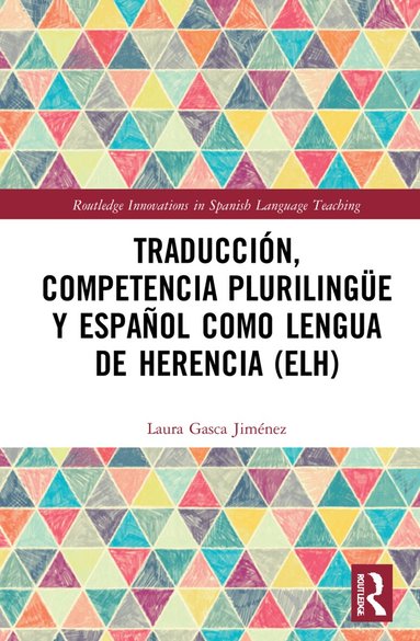 Laura Gasca Jiménez - Traducción, competencia plurilingüe y español como lengua de herencia (ELH), Inbunden