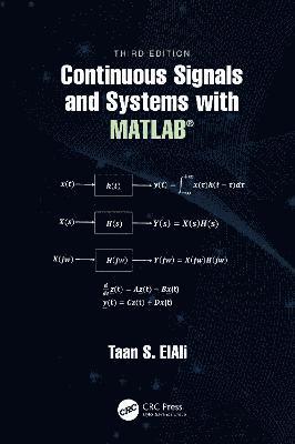 Taan S. ElAli, USA.) ElAli, Taan S. (Benedict College, Taan S. Elali - Continuous Signals and Systems with MATLAB®, Inbunden