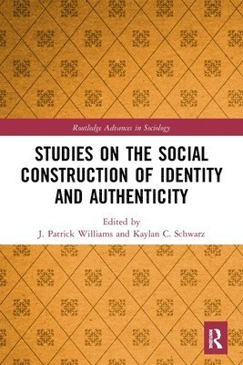 Studies on the Social Construction of Identity and Authenticity 1