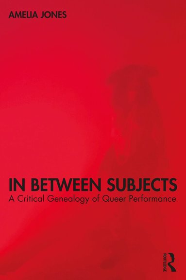 Amelia Jones - In Between Subjects, Häftad