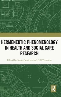 bokomslag Hermeneutic Phenomenology in Health and Social Care Research