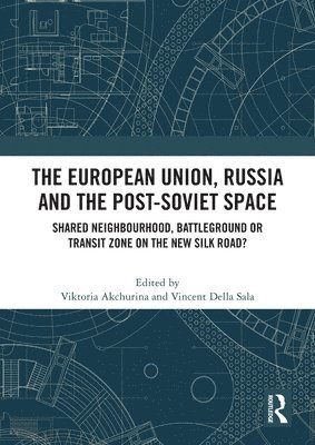 The European Union, Russia and the Post-Soviet Space 1