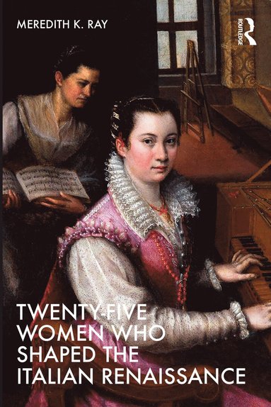 bokomslag Twenty-Five Women Who Shaped the Italian Renaissance