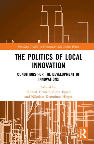 Hubert Heinelt, Björn Egner, Nikolaos-Komninos Hlepas - Politics of Local Innovation, Inbunden