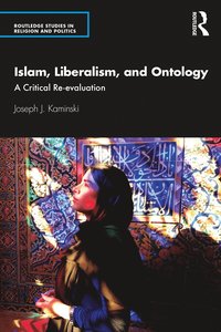 bokomslag Islam, Liberalism, and Ontology