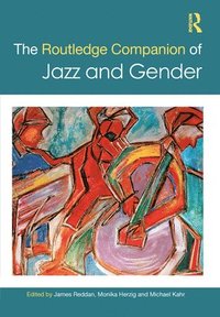 bokomslag The Routledge Companion to Jazz and Gender