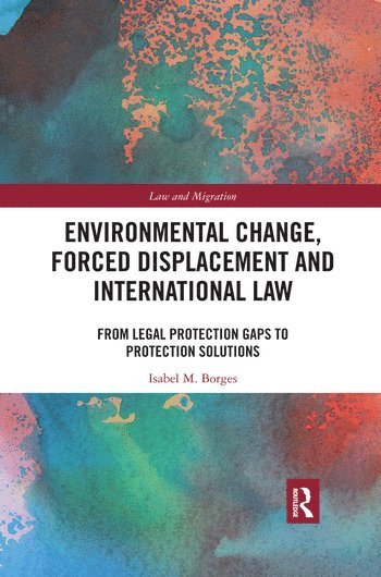 bokomslag Environmental Change, Forced Displacement and International Law