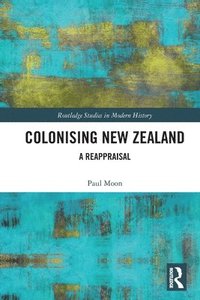 bokomslag Colonising New Zealand