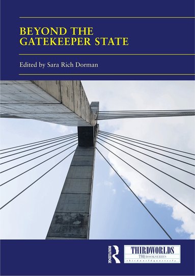 Sara Rich Dorman - Beyond the Gatekeeper State, Häftad