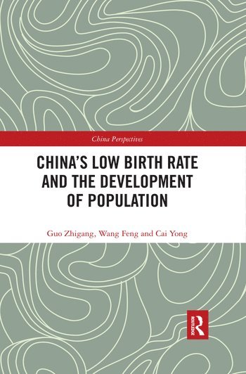 Guo Zhigang, Wang Feng, Cai Yong - China's Low Birth Rate and the Development of Population, Häftad