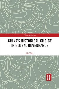 bokomslag China's Historical Choice in Global Governance