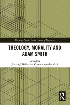 Jordan J. Ballor, Cornelis van der Kooi, Cornelis Van Der Kooi, Cornelis van der Kooi - Theology, Morality and Adam Smith, Häftad